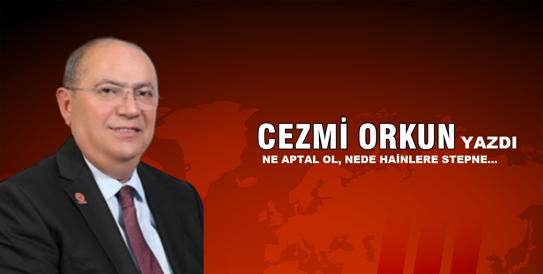 NE APTAL OL, NEDE HAİNLERE STEPNE